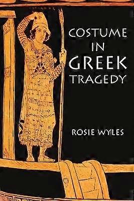 Costume in Greek Tragedy
