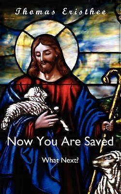 Now You Are Saved- What Next?