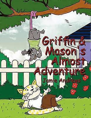 Griffin  Mason's Almost Adventure