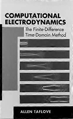Computational Electrodynamics the Finite-Difference Time-Domain Method