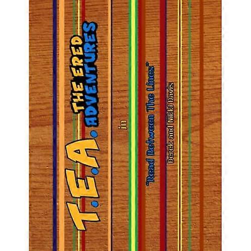 T.E.A. the Ered Adventures: between the Lines