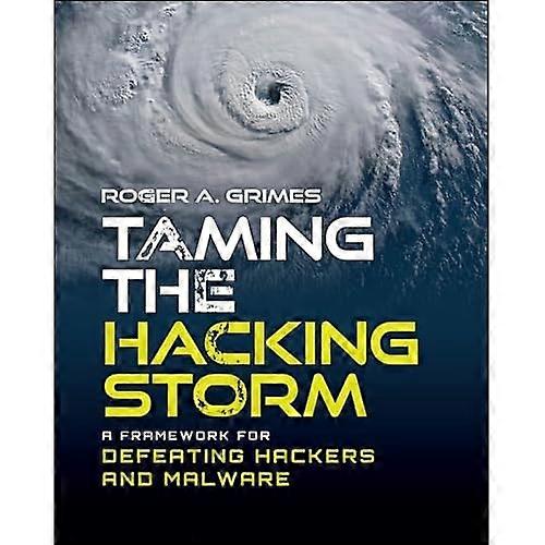 Taming the Hacking Storm : a Framework for Defeating Hackers and Malware