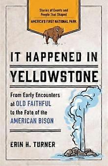 It Happened In Yellowstone by Erin H. Turner Paperback Book
