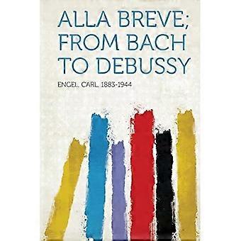 Alla Breve; fra Bach til Debussy