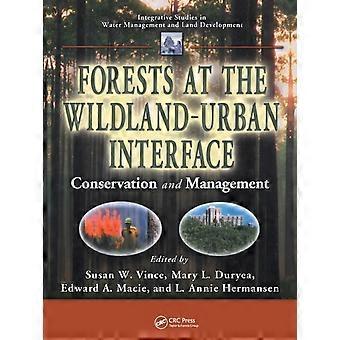 Forests At The Wildland-urban Interface Conservation And Management - Taylor & Francis Ltd