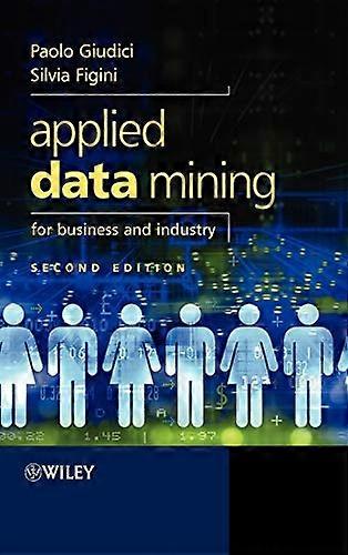 Applied Data Mining for Business and Industry