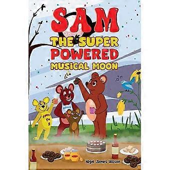 Sam, a Lua Musical Superpoderosa - Nigel James Wilson