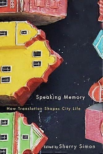 Speaking Memory: How Translation Shapes City Life: Volume 5