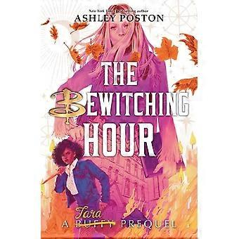 A Hora Enfeitiçada: Uma Prequela de Tara - Ashley Poston