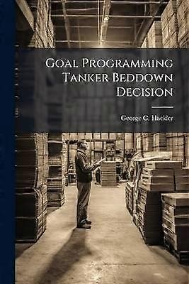 Programación de objetivos Decisión de lecho del petrolero