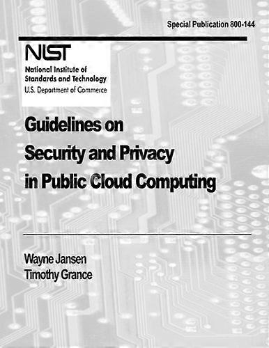 Guidelines on Security and Privacy in Public Cloud Computing
