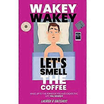 Wakey Wakey Sentons le café