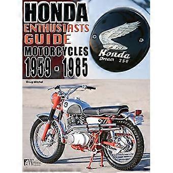 Honda Motorcycles 1959-1985: Guida per gli appassionati