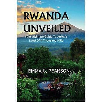 Ruanda präsentiert: Ihr ultimativer Reiseführer für Afrikas Land der tausend Hügel