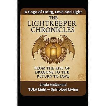 The lightkeeper chronicles - a saga of unity, love, and light