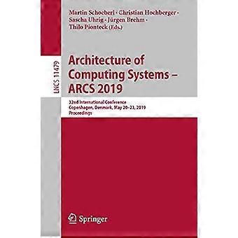 Architecture of Computing Systems ARCS 2019 32nd International Conference Copenhagen Denmark May 20 23 2019 Proceedings