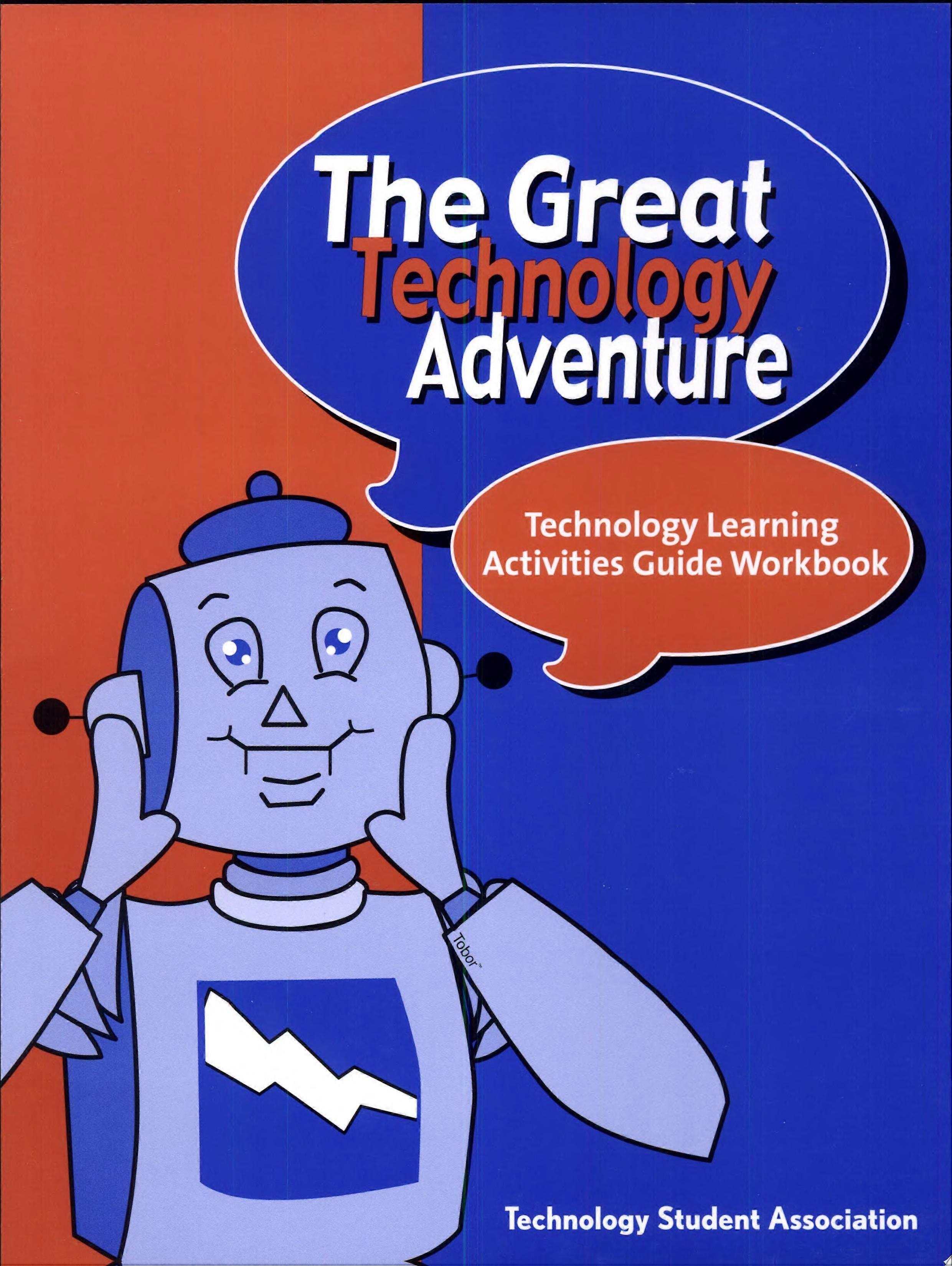 The great technology adventure technology learning activities guide workbook