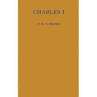 Carlos I: Um Estudo - Higham - Capa dura - Livro em inglês - História