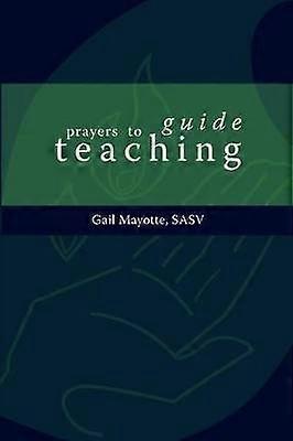 Prayers to Guide Teaching