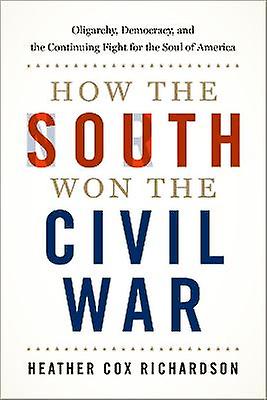 How the South Won the Civil War