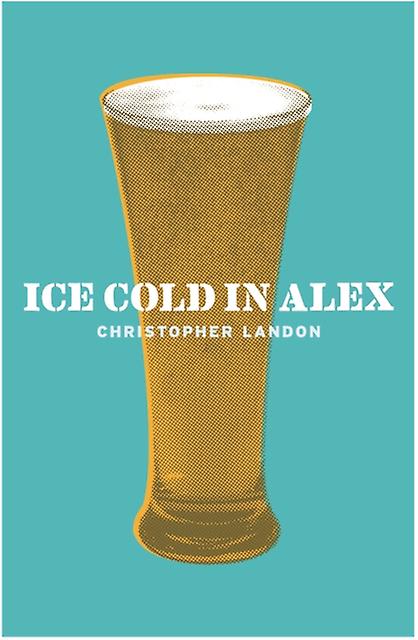 Icecold In Alex by Christopher Landon Paperback