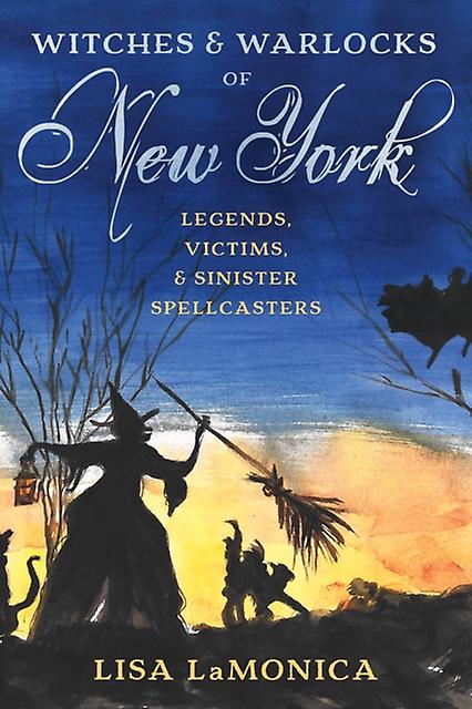 Witches And Warlocks Of New York by Lisa LaMonica Paperback Book