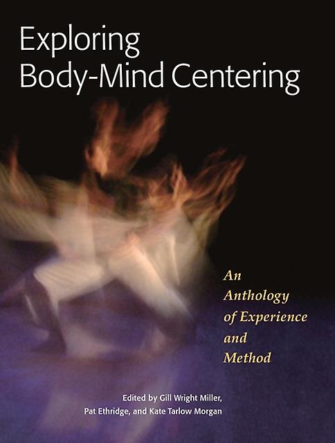 Exploring Body-mind Centering - North Atlantic Books U.S - Paperback - English Book - Complementary medicine