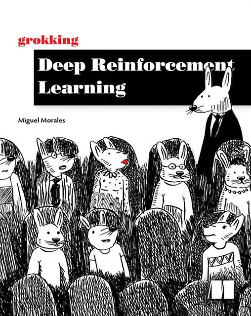 Grokking Deep Reinforcement Learning by Miguel Morales Paperback Book
