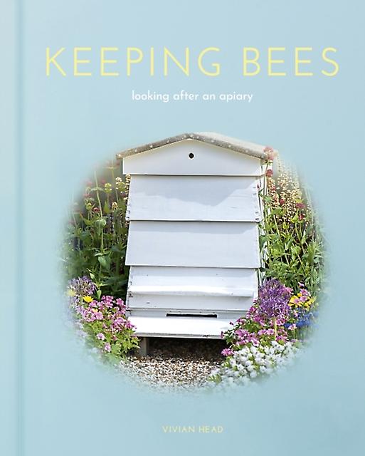 Keeping Bees - Arcturus Hobby Editions - Vivian Head - Apiculture (beekeeping) - Arcturus Publishing Ltd - Hardback