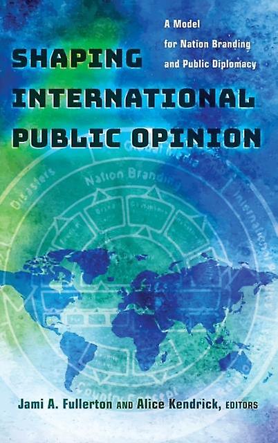 Shaping International Public Opinion Hardback Book