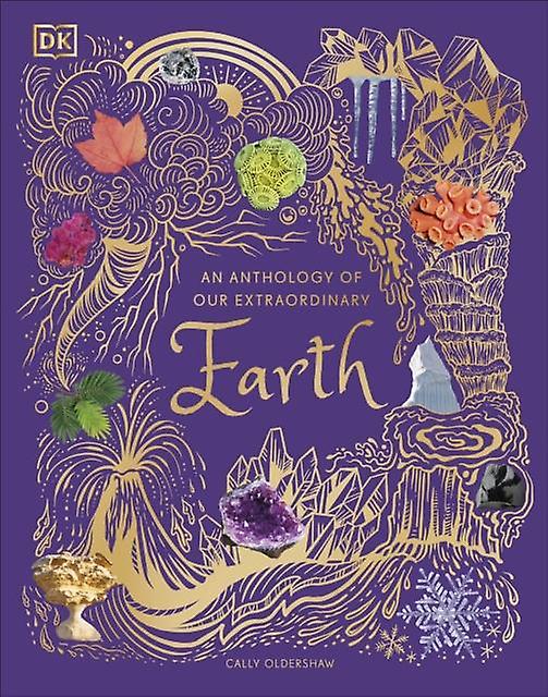 An Anthology Of Our Extraordinary Earth by Cally Oldershaw Paperback Book