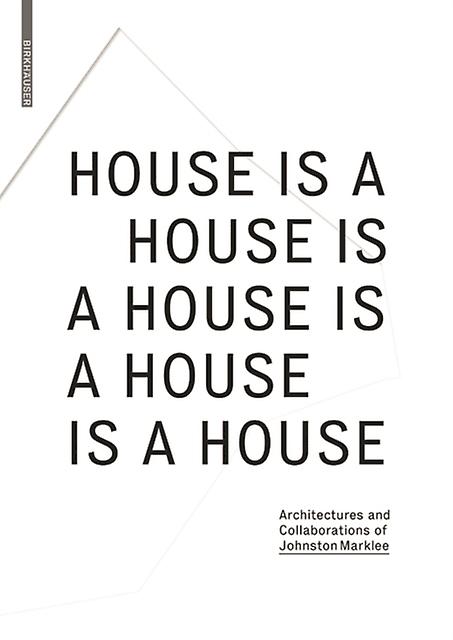House Is A House Is A House Is A House Is A House by Birkhauser Paperback