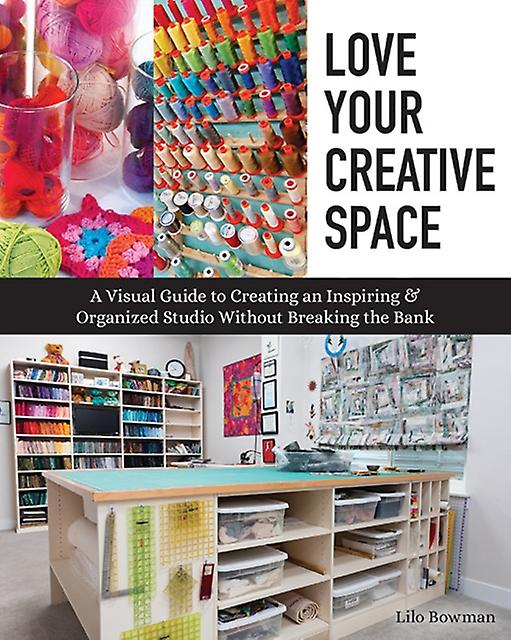 Love Your Creative Space - Lilo Bowman - Paperback - English Book