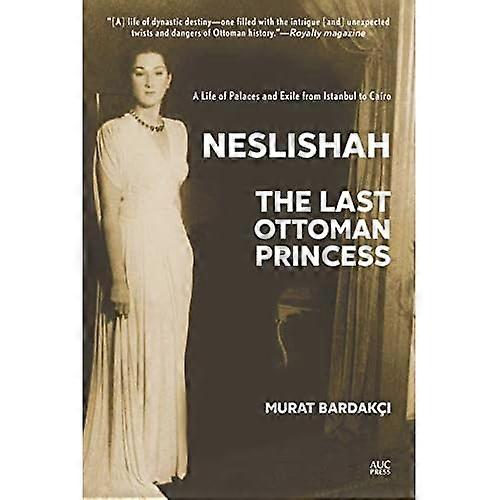 Neslishah: The Last Ottoman Princess