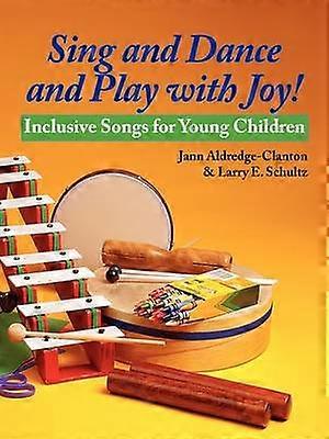 Sing and Dance and Play with Joy!