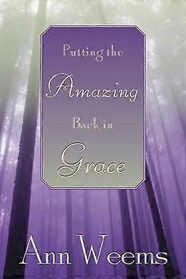 Putting the Amazing Back in Grace