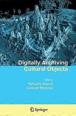 Digitally Archiving Cultural Objects