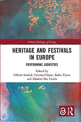 Heritage and Festivals in Europe: Performing Identities