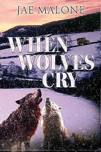 When Wolves Cry - Jae Malone