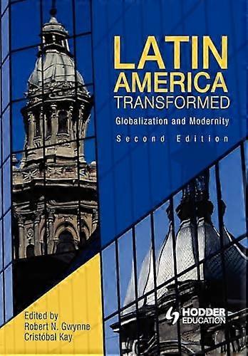 Latin America Transformed: Globalization and Modernity