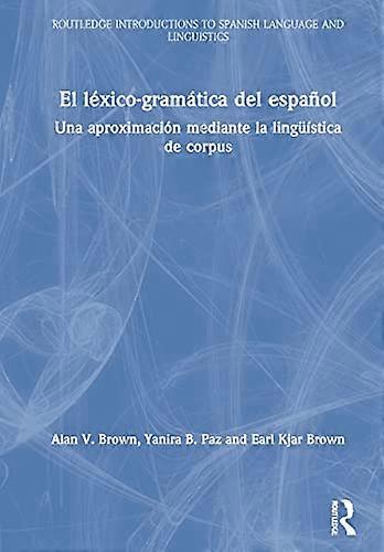 El lexico gramatica del espanol: Una aproximacion mediante la linguistica de corpus