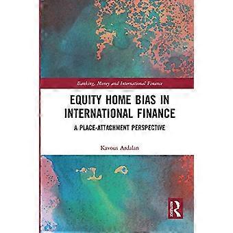 Equity Home Bias in International Finance A Place Attachment Perspective