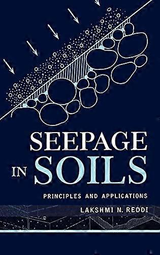 Seepage in Soils: Principles and Applications