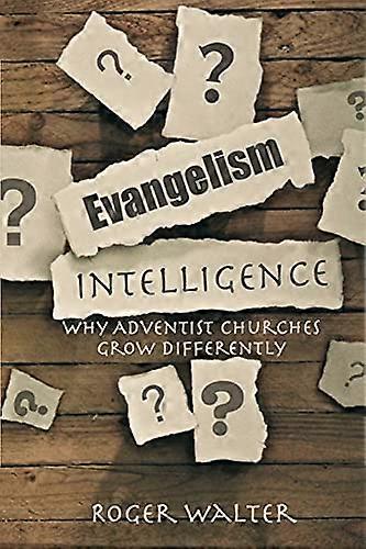 Evangelism Intelligence: Why Adventist Churches Grow Differently