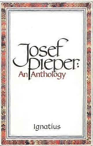 Josef Pieper: An Anthology