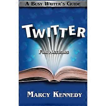 Twitter pour les auteurs : Guide de l'écrivain occupé (Busy Writer's Guides)