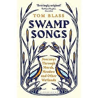 Swamp Songs: Podróże przez bagna, łąki i inne mokradła