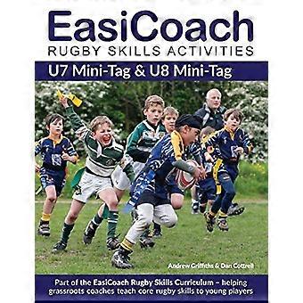 EasiCoach Rugby Skills Activities: U7 Mini-Tag & U8 Mini-Tag (Easicoach Rugby Skills Curriculum)