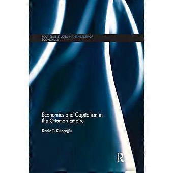 Economics And Capitalism In The Ottoman Empire - Deniz Kilinolu