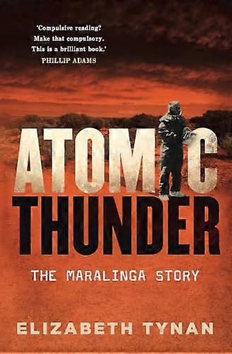 Atomic Thunder The Maralinga Story